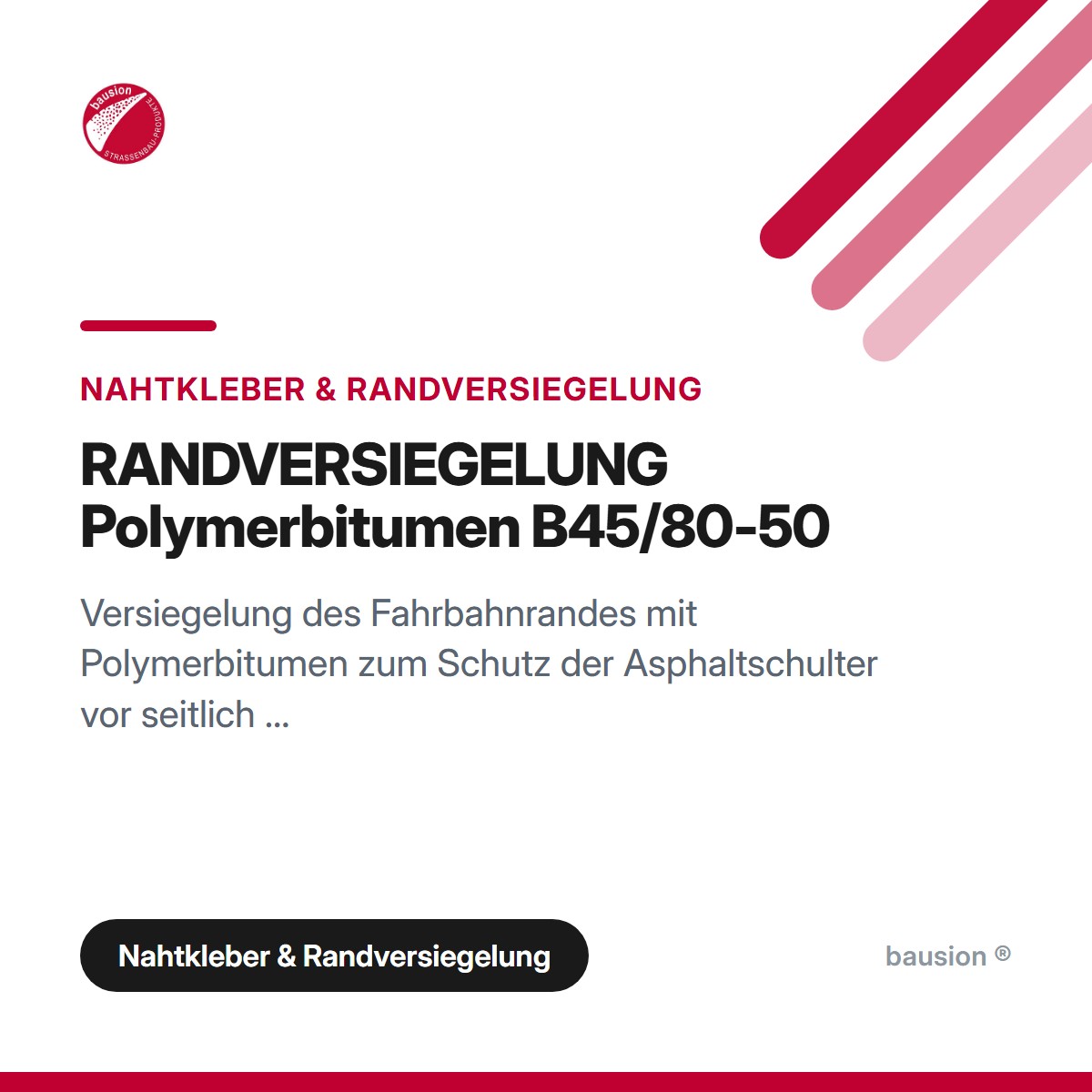 RANDVERSIEGELUNG Polymerbitumen B45/80-50